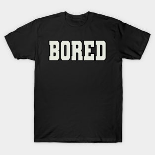 Bored Word T-Shirt